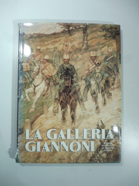 La galleria Giannoni. Pittori italiani dell'Ottocento e del primo Novecento
